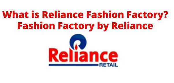 What is Reliance Fashion Factory